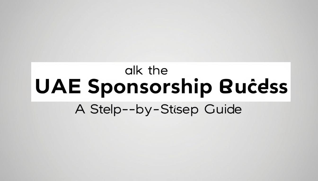 UAE Visa Sponsorship Guide